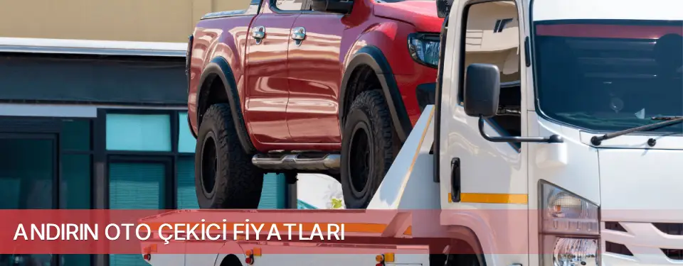 Andırın İlçemi Oto Çekici Fiyatları